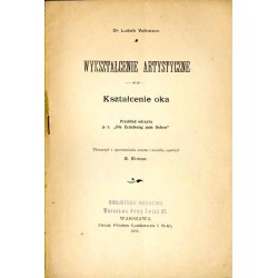 Wykształcenie artystyczne. Kształcenie oka. Przekład odczytu p.t. "Die Erziehung zum Sehen"