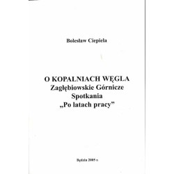 O kopalniach węgla. Zagłębiowskie Górnicze Spotkanie "Po latach pracy"