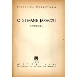 O Stefanie Jaraczu. Wspomnienia