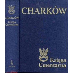 Charków. Księga Cmentarna Polskiego Cmentarza Wojennego