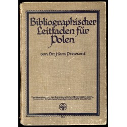 Bibliographischer Leitfaden fur Polen. Einfuhrung in die Literatur der landeskundlichen, volkischen und wirtschaftlichen Verhält