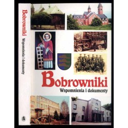Bobrowniki. Wspomnienia i dokumenty