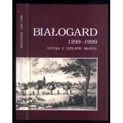 Białogard 1299-1999. Studia z dziejów miasta