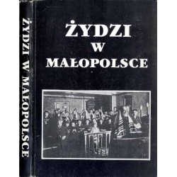 Żydzi w Małopolsce. Studia z dziejów osadnictwa i życia społecznego. Praca zbiorowa