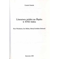 Literatura polska na Śląsku w XVII wieku. Piotr Wachenius, Jan Malina, Maciej Gutthäter-Dobracki