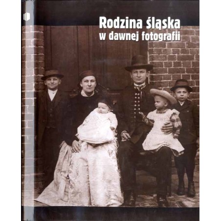 Rodzina śląska w dawnej fotografii