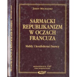 Sarmacki republikanizm w oczach Francuza. Mably i konfederaci barscy