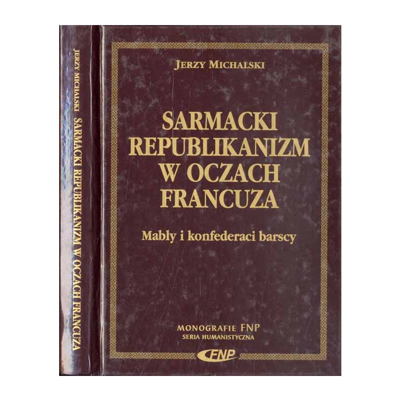 Sarmacki republikanizm w oczach Francuza. Mably i konfederaci barscy
