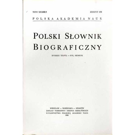 Polski słownik biograficzny. T. 33/3. Z. 138: Rybicki Teofil - Ryl Henryk