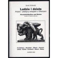 Ludzie i dzieła. Artyści-plastycy związani z Gliwicami. Cz. 7: Acedańscy, Bendeler, Blisch, Harrach, Janda, Kalide, Krobisch, Ni