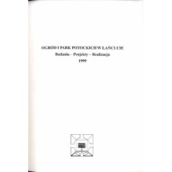 Ogród i Park Potockich w Łańcucie. Badania-Projekty-Realizacja 1999