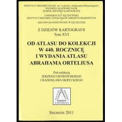 Od atlasu do kolekcji. W 440. rocznicę I wydania atlasu Abrahama Orteliusa
