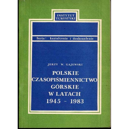 Polskie czasopiśmiennictwo górskie w latach 1945-1983