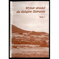 Wybór źródeł do dziejów Ustronia. T. 1