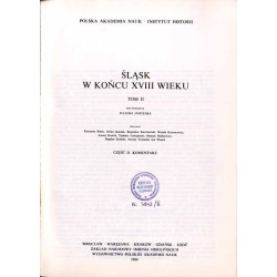 Atlas historyczny Polski. Śląsk w końcu XVIII wieku. T.2. Cz.1. Mapy. Cz.2. Komentarz