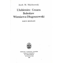 Ulubieniec Cezara Bolesław Wieniawa-Długoszowski. Zarys biografii
