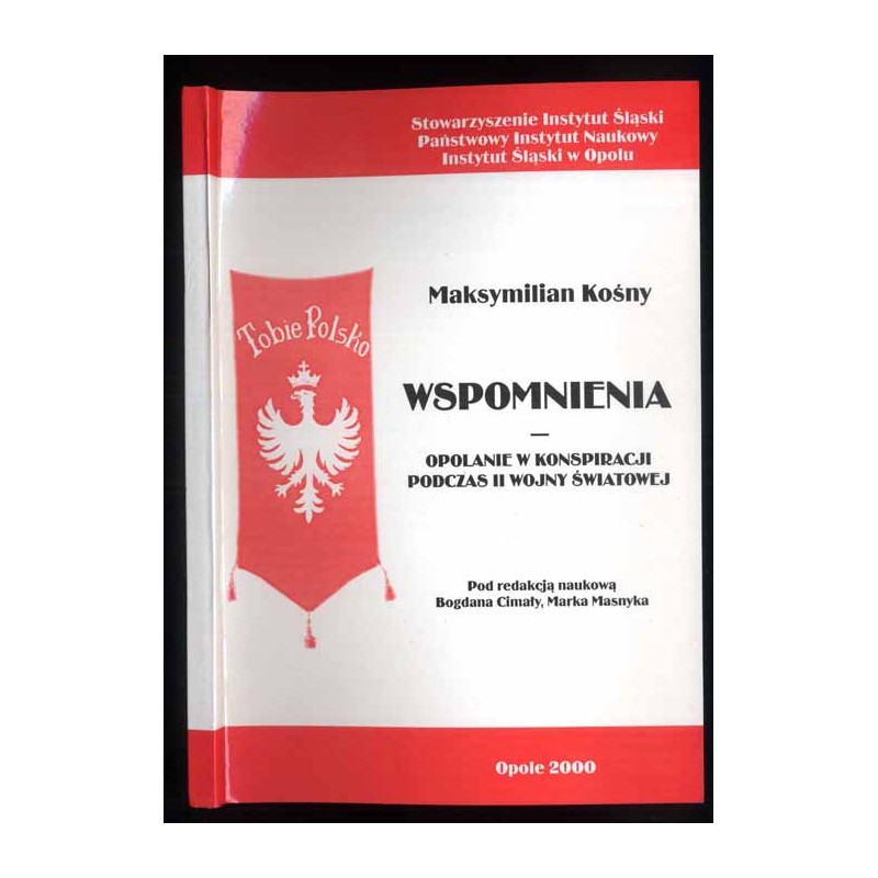 Wspomnienia. Opolanie w konspiracji podczas II wojny światowej