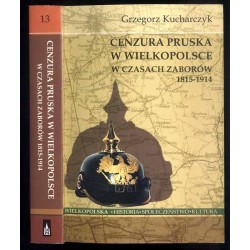Cenzura pruska w Wielkopolsce w czasach zaborów 1815-1914