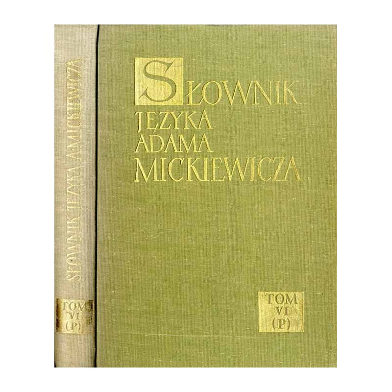 Słownik języka Adama Mickiewicza. T.6: P - Pre