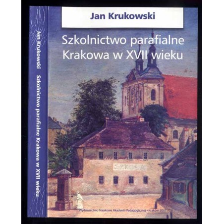 Szkolnictwo parafialne Krakowa w XVII wieku