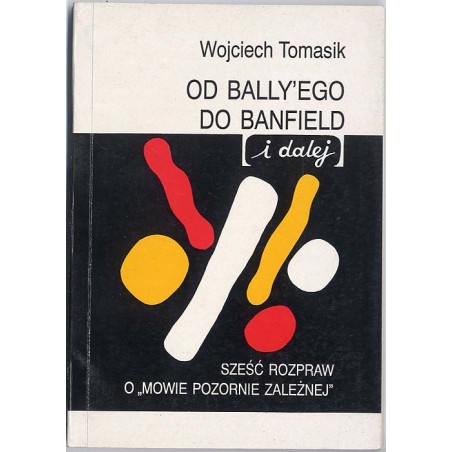Od Bally'ego do Banfield [i dalej]. Sześć rozpraw o "mowie pozornie zależnej"