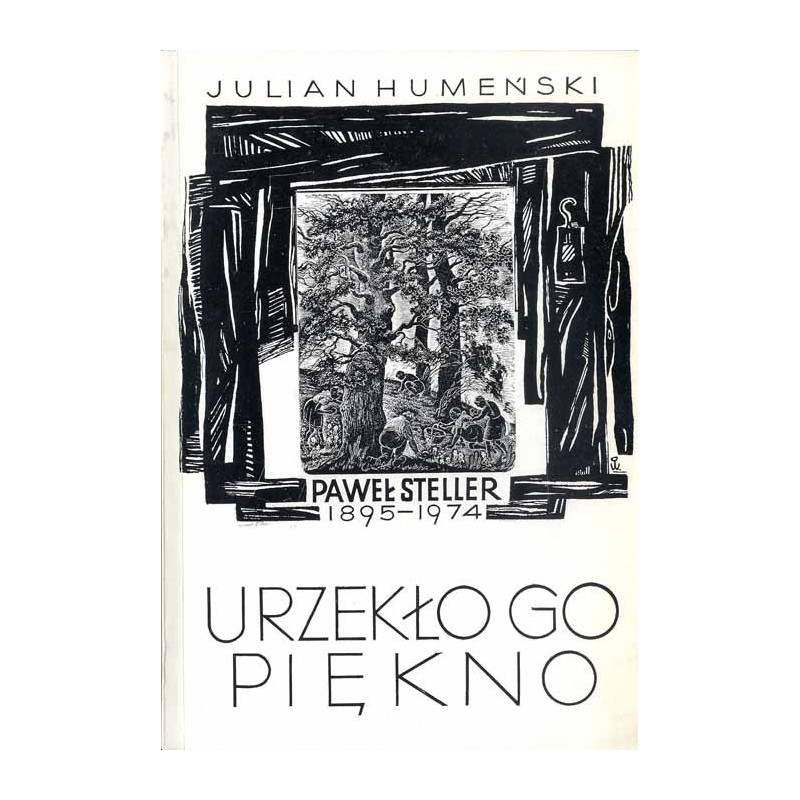 Urzekło go piękno. Paweł Steller 1895-1974
