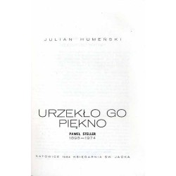 Urzekło go piękno. Paweł Steller 1895-1974
