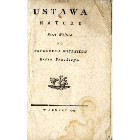 Ustawa Natury / Przez Woltera Do Fryderyka Wielkiego Króla Pruskiego
