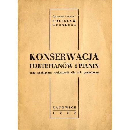 Konserwacja fortepianów i pianin oraz praktyczne wskazówki dla ich posiadaczy