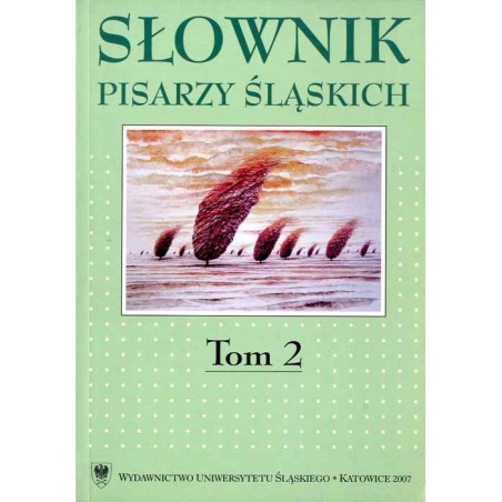 Słownik pisarzy śląskich. T. 2