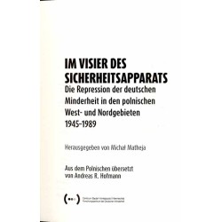 Im Visier des Sicherheitsapparats. Die Repression der deutschen Minderheit in den polnischen West- und Nordgebieten 1945-1989