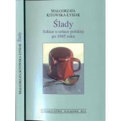 Ślady. Szkice o sztuce polskiej po 1945 roku