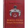 "Korona Polska" Kaspra Niesieckiego. Pomnik staropolskiego piśmiennictwa heraldycznego