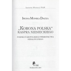 "Korona Polska" Kaspra Niesieckiego. Pomnik staropolskiego piśmiennictwa heraldycznego