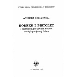 Kodeks i pistolet. O niektórych przejawach honoru w międzywojennej Polsce
