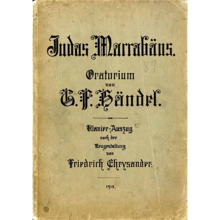 Judas Maccabäus. Oratorium von G. F. Händel. Klavier-Auszug nach der Neugestaltung von Friedrich Chrysander