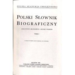Polski słownik biograficzny. T. 1-47 (Abakanowicz Abdank B. - Szeliga Franciszek czyli komplet do zeszytu 195 włącznie)