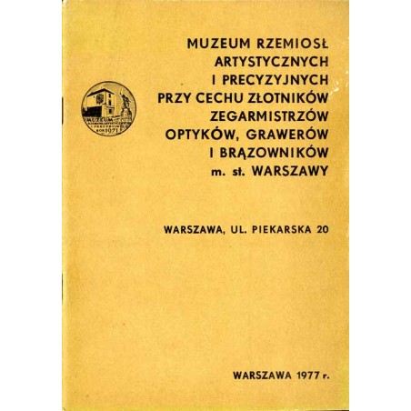 Muzeum Rzemiosł Artystycznych i Precyzyjnych przy Cechu Złotników, Zegarmistrzów, Optyków, Grawerów i Brązowników m. st. Warszaw