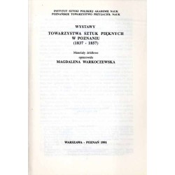 Wystawy Towarzystwa Sztuk Pięknych w Poznaniu (1837-1857). Materiały źródłowe
