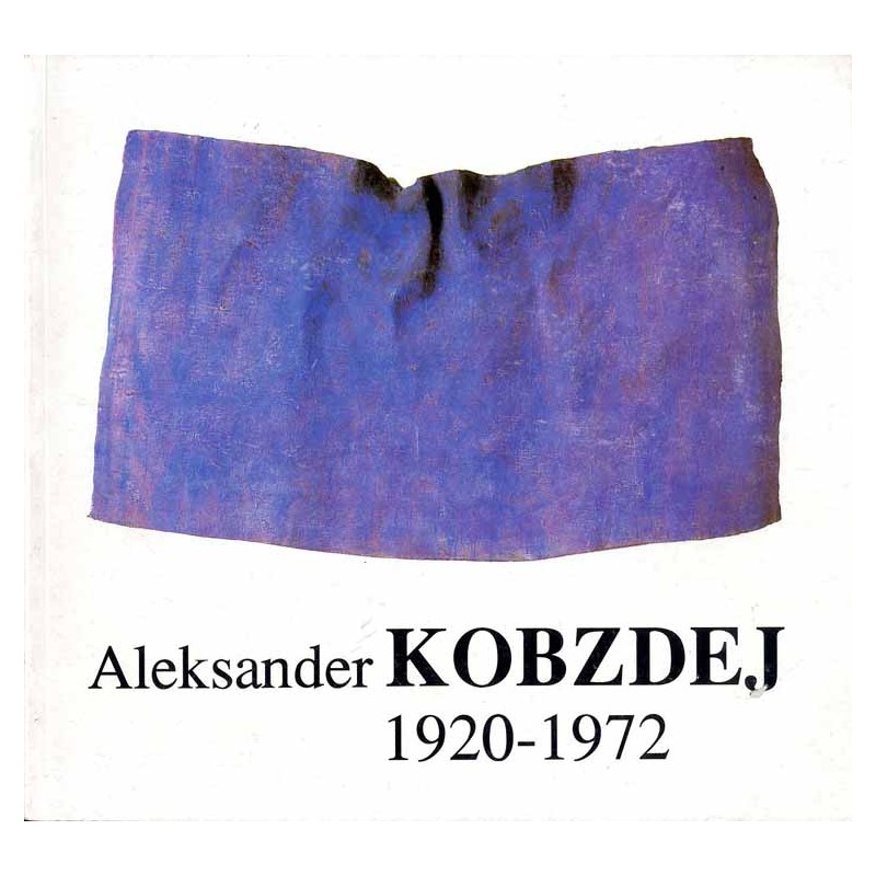 Aleksander Kobzdej 1920-1972 (wystawa w 20-lecie śmierci), Warszawa, listopad 1992, Akademia Sztuk Pięknych w Warszawie, Galeria