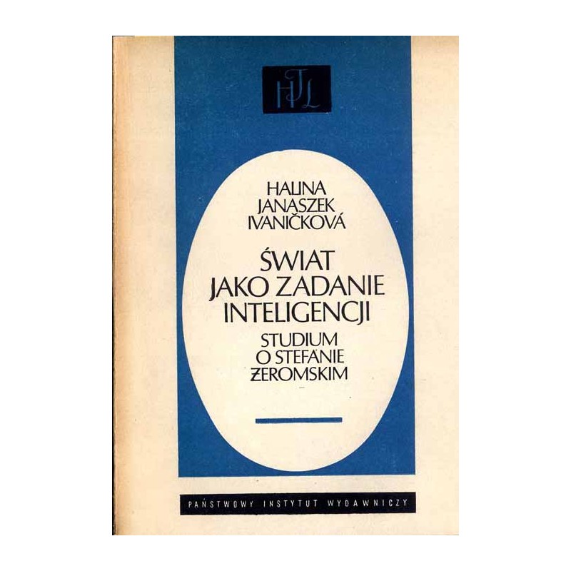Świat jako zadanie inteligencji. Studium o Stefanie Żeromskim