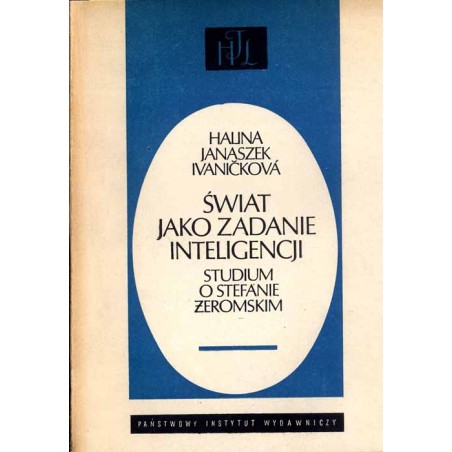 Świat jako zadanie inteligencji. Studium o Stefanie Żeromskim