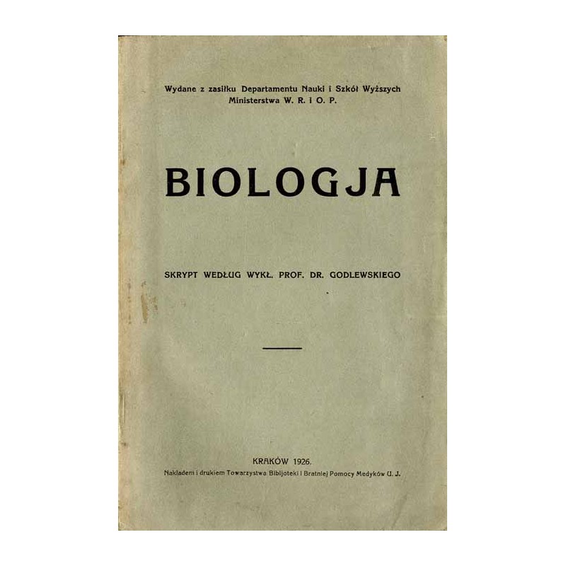 Biologja. Skrypt według wykł. Godlewskiego
