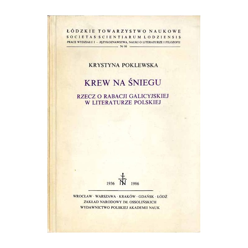 Krew na śniegu. Rzecz o rabacji galicyjskiej w literaturze polskiej