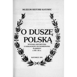 O duszę polską. Wystawa historyczna o działalności duchowieństwa śląskiego w XIX i XX w