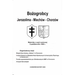 Bożogrobcy. Jerozolima - Miechów - Chorzów. Materiały z sesji naukowej 9 października 1999 r.