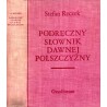 Podręczny słownik dawnej polszczyzny. Cz. 1: Staropolsko-nowopolska. Cz. 2: Nowopolsko-staropolska. 1 wolumin