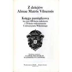 Z dziejów Almae Matris Vilnensis. Księga pamiątkowa ku czci 400-lecia założenia i 75-lecia wskrzeszenia Uniwersytetu Wileńskiego