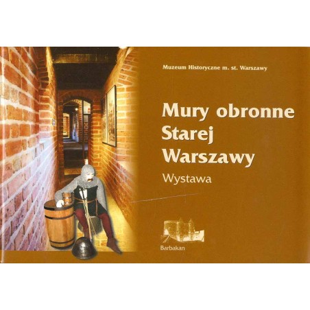 Mury obronne Starej Warszawy. Wystawa