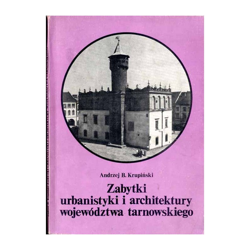 Zabytki urbanistyki i architektury województwa tarnowskiego